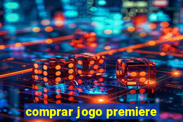 comprar jogo premiere